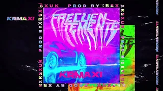 Krmaxi - Frecuentemente (Prod Erseuk)