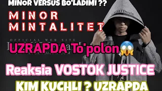 MINOR - MINTALITET ( REAKSIYA VOSTOK JUSTICE ) MINORNI TREKIGA REAKSIYA BILDIRDI / UZRAP KIM KUCHLI?