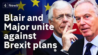 Blair and Major unite against Brexit plans