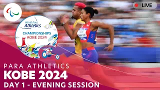 Para Athletics | Kobe 2024 - Day 1 Evening Session | World Championships