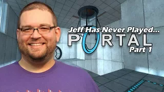 Thinking Outside the Portals | Jeff Has Never Played... Portal - Complete Playthrough [Part 1]