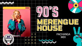 90s MERENGUE House PACHANGA Mix. EL SIMBOLO, FULANITO...
