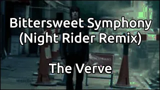 The Verve - Bittersweet Symphony (Night Rider Remix)