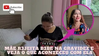 Mãe r3jeita b3be durante a gravidez e veja o que aconteceu com ela | ASSISTA ATÉ O FINAL