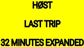 HØST LAST TRIP 32 MINUTES EXPANDED