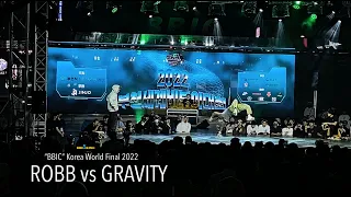 ROBB vs GRAVITY ⎹   BREAKING 1 VS 1⎹  “BBIC” Korea World Final 💥 2022