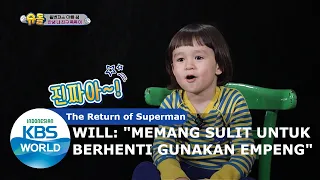 Will: Memang Sulit "Berhenti" Gunakan Empeng [The Return of Superman/01-03-2020][SUB INDO]