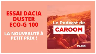 Essai du Dacia Duster Eco-G 100 : La nouveauté à petit prix !