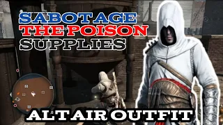 Assassin's Creed Rogue Sabotage the poison supplies/ Altair's Outfit