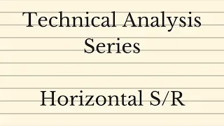 Technical Analysis Series - Horizontal Support/Resistance