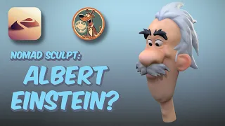 Nomad Sculpt- Sculpting Albert Einstein?