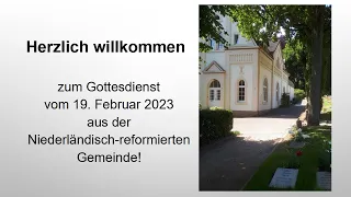 Gottesdienst der Niederländisch-reformierten Gemeinde vom 19. Februar 2023