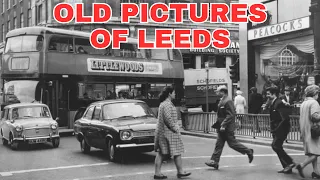 Old Photos of Leeds West Yorkshire England United Kingdom