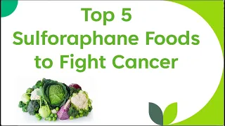 Top 5 Sulforaphane Foods to Prevent Cancer