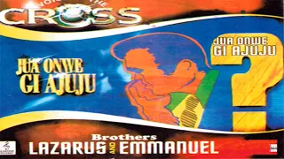 Voice Of The Cross Brothers Lazarus & Emmanuel - Nani Inye Aka Gi (Official Audio)