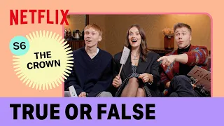 The cast of The Crown S6 plays a game of True or False: Royal Edition