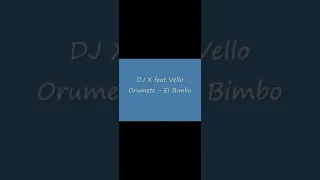 DJ X feat. Vello Orumets - El Bimbo