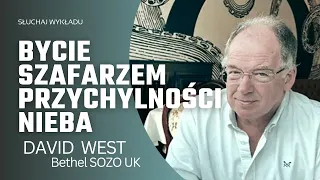 DAVID WEST -  BYCIE SZAFARZEM PRZYCHYLNOŚCI NIEBA