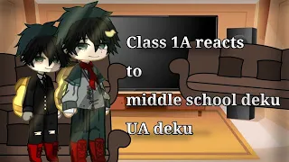 Some of class 1A react to middle school deku, UA deku🥦✨️ || gacha || no ships💔||Reaction Video||