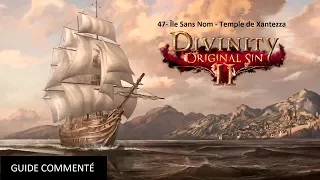 47- Divinity Original Sin 2 - Île Sans Nom - Temple de Xantezza