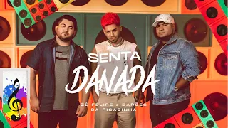 Senta Danada - ZÉ FELIPE PART. BAROES DA PISADINHA