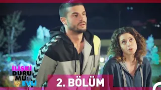 İlişki Durumu Evli 2. Bölüm