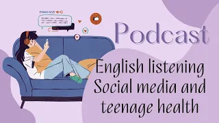 Podcast | Social media and teenage health