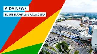 AIDA News: AIDAcosma Emsüberführung