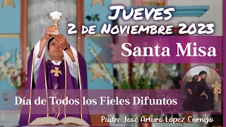 ✅ MISA DE HOY jueves 2 de Noviembre 2023 - Padre Arturo Cornejo