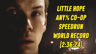 Little Hope Co-Op Any% Speedrun World Record [2:36:24]