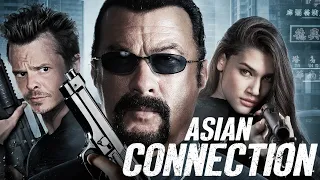 Asian Connection | FULL MOVIE | Action, Steven Seagal