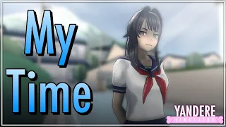 My Time - Yandere Simulator MV