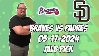 Atlanta Braves vs San Diego Padres 5/17/24 MLB Pick & Prediction | MLB Betting Tips