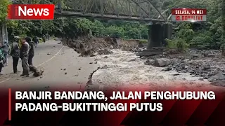 Banjir Bandang, Jalan Penghubung Padang-Bukittinggi Putus - iNews Malam 12/05