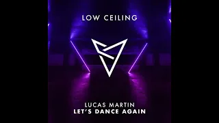 Lucas Martin - Let's Dance Again (Original Mix)