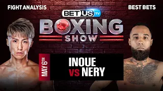 Naoya Inoue vs Luis Nery | Boxing Expert Predictions, Boxing Picks & Best Bets