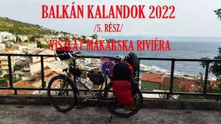 Balkán kalandok 2022 - 5. rész - Viszlát Makarska riviéra - Horvátország, Bosznia-Hercegovina