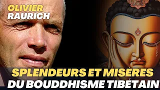 Splendeurs et misères du Bouddhisme Tibétain - Olivier Raurich