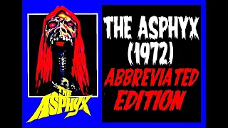 The (Abbreviated) Asphyx (1972)