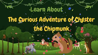 The Curious Adventure of Chester the Chipmunk