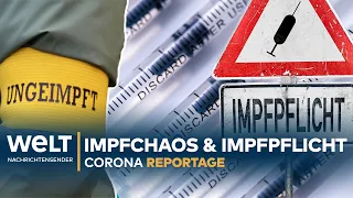 IMPFCHAOS & IMPFPFLICHT - WELT Corona-Spezial | Reportage