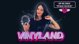 VINYLAND - EP 05/2024 - Italo Dance | ELENA TANZ Vinyl mix