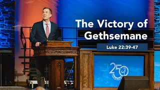 The Victory of Gethsemane | Risen #1 |Dr. Brad Whitt