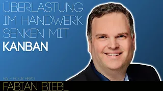 Überlastung im Handwerk mit Kanban senken | Kanban User Group mit  Fabian Biebl