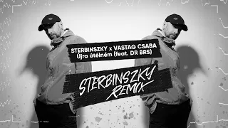 STERBINSZKY x VASTAG CSABA - Újra átélném (feat. DR BRS) (Sterbinszky Remix)