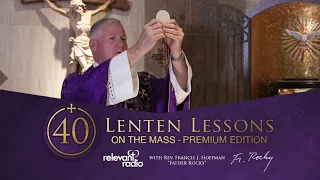 Father Rocky's Lenten Lessons on the Mass - Premium Edition