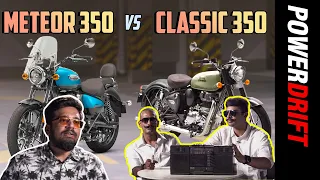 Classic 350 vs Meteor 350 | Buyer’s dilemma, seller's choice! | PowerDrift