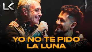 La Konga, Sergio Dalma - YO NO TE PIDO LA LUNA