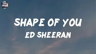 Shape of You - Ed Sheeran (Lyrics) Sia, Calvin Harris, Dua Lipa, Troye Sivan (Mix)
