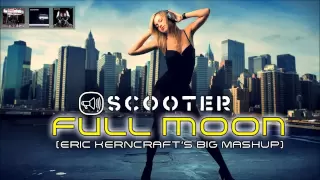 Scooter - Full Moon (Eric Kerncraft's big mashup)